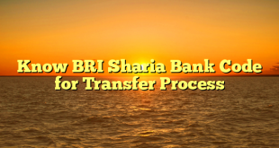 Know BRI Sharia Bank Code for Transfer Process