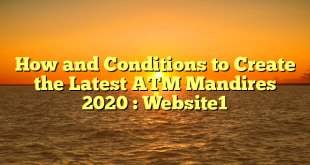 How and Conditions to Create the Latest ATM Mandires 2020 : Website1