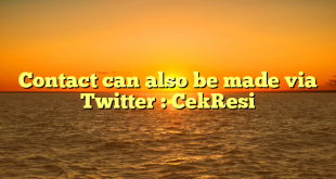 Contact can also be made via Twitter : CekResi