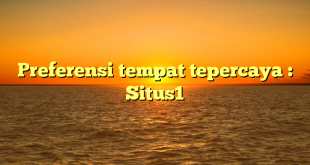 Preferensi tempat tepercaya : Situs1