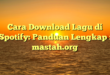 Cara Download Lagu di Spotify: Panduan Lengkap : mastah.org