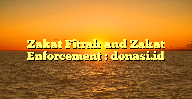 Zakat Fitrah and Zakat Enforcement : donasi.id