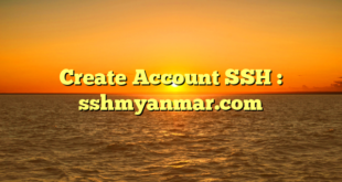 Create Account SSH : sshmyanmar.com